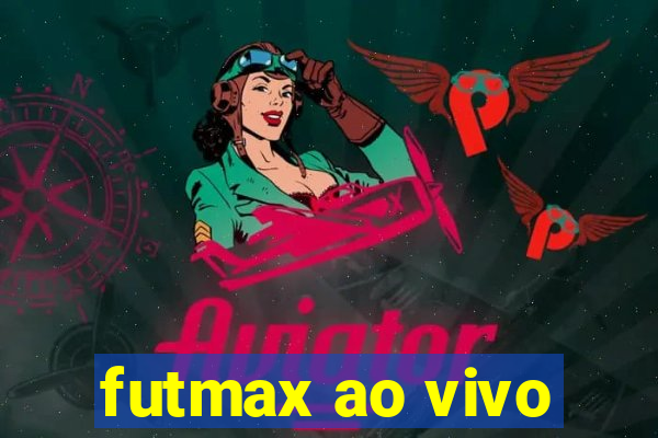 futmax ao vivo